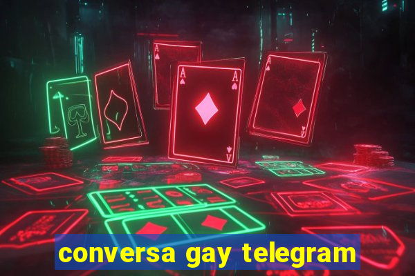 conversa gay telegram